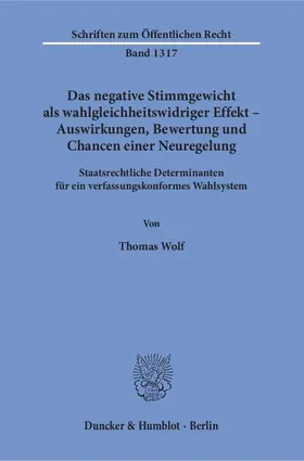 Wolf |  Das negative Stimmgewicht als wahlgleichheitswidriger Effekt – Auswirkungen, Bewertung und Chancen einer Neuregelung | eBook | Sack Fachmedien