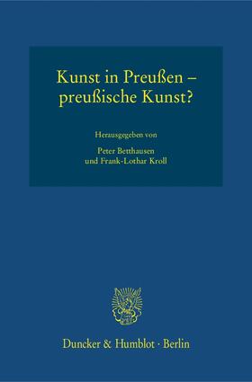 Betthausen / Kroll | Kunst in Preußen – preußische Kunst? | E-Book | sack.de