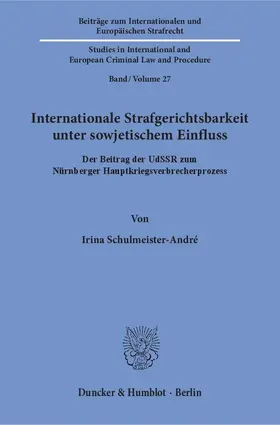 Schulmeister-André |  Internationale Strafgerichtsbarkeit unter sowjetischem Einfluss. | eBook | Sack Fachmedien