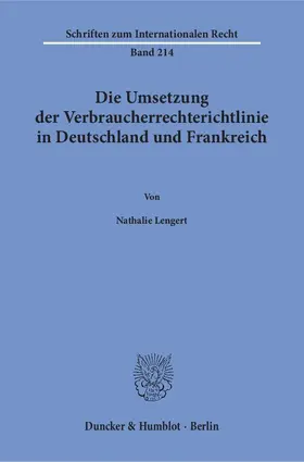 Lengert |  Die Umsetzung der Verbraucherrechterichtlinie in Deutschland und Frankreich | eBook | Sack Fachmedien