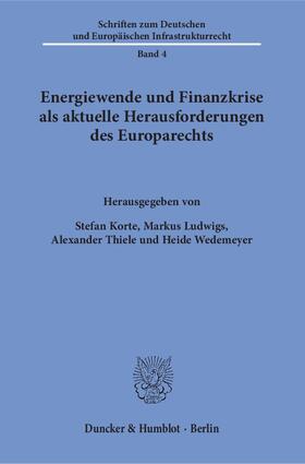 Korte / Wedemeyer / Ludwigs |  Energiewende und Finanzkrise als aktuelle Herausforderungen des Europarechts | eBook | Sack Fachmedien