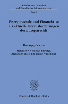 Korte / Wedemeyer / Ludwigs |  Energiewende und Finanzkrise als aktuelle Herausforderungen des Europarechts | eBook | Sack Fachmedien