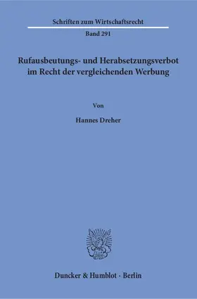Dreher |  Rufausbeutungs- und Herabsetzungsverbot im Recht der vergleichenden Werbung. | eBook | Sack Fachmedien