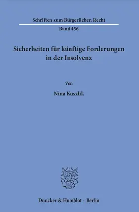 Kuszlik |  Sicherheiten für künftige Forderungen in der Insolvenz | eBook | Sack Fachmedien