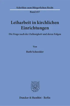 Schneider |  Leiharbeit in kirchlichen Einrichtungen | eBook | Sack Fachmedien