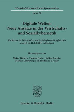 Tilebein / Grösser / Fischer |  Digitale Welten: Neue Ansätze in der Wirtschafts- und Sozialkybernetik | eBook | Sack Fachmedien