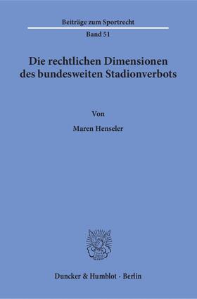 Henseler | Die rechtlichen Dimensionen des bundesweiten Stadionverbots | E-Book | sack.de