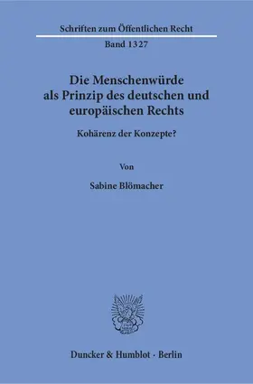 Blömacher |  Die Menschenwürde als Prinzip des deutschen und europäischen Rechts | eBook | Sack Fachmedien