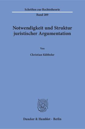 Kübbeler | Notwendigkeit und Struktur juristischer Argumentation | E-Book | sack.de