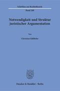 Kübbeler |  Notwendigkeit und Struktur juristischer Argumentation | eBook | Sack Fachmedien