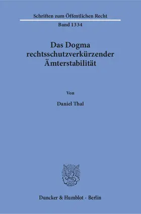 Thal |  Das Dogma rechtsschutzverkürzender Ämterstabilität. | eBook | Sack Fachmedien