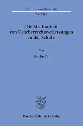 Do Chi |  Die Strafbarkeit von Urheberrechtsverletzungen in der Schule | eBook | Sack Fachmedien