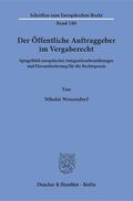 Wessendorf |  Der Öffentliche Auftraggeber im Vergaberecht. | eBook | Sack Fachmedien