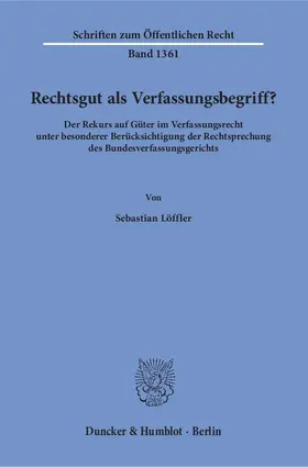 Löffler |  Rechtsgut als Verfassungsbegriff? | eBook | Sack Fachmedien