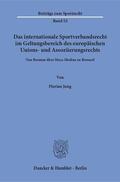 Jung |  Das internationale Sportverbandsrecht im Geltungsbereich des europäischen Unions- und Assoziierungsrechts | eBook | Sack Fachmedien