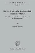 Höntsch |  Die institutionelle Bestimmtheit sozialer Systeme. | eBook | Sack Fachmedien