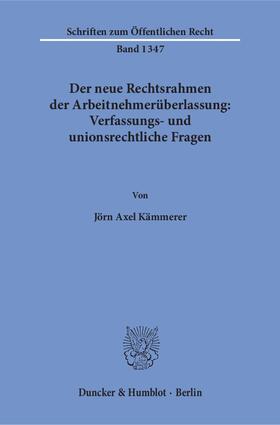 Kämmerer | Der neue Rechtsrahmen der Arbeitnehmerüberlassung: Verfassungs- und unionsrechtliche Fragen. | E-Book | sack.de