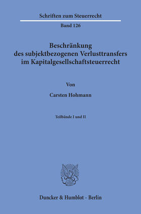 Hohmann |  Beschränkung des subjektbezogenen Verlusttransfers im Kapitalgesellschaftsteuerrecht | eBook | Sack Fachmedien