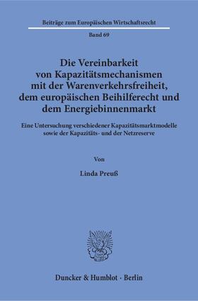 Preuß |  Die Vereinbarkeit von Kapazitätsmechanismen mit der Warenverkehrsfreiheit, dem europäischen Beihilferecht und dem Energiebinnenmarkt. | eBook | Sack Fachmedien