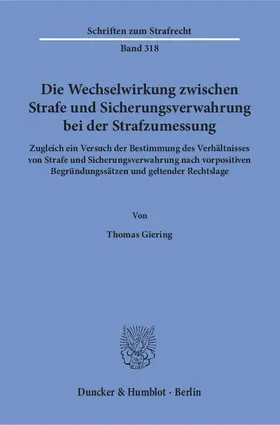 Giering |  Die Wechselwirkung zwischen Strafe und Sicherungsverwahrung bei der Strafzumessung. | eBook | Sack Fachmedien