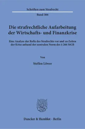 Löwer |  Die strafrechtliche Aufarbeitung der Wirtschafts- und Finanzkrise | eBook | Sack Fachmedien