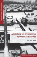 Holik |  Abrüstung als Wegbereiter der Wende in Europa. | eBook | Sack Fachmedien