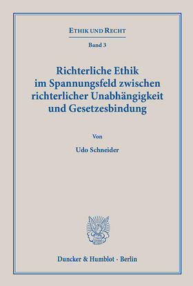 Schneider | Richterliche Ethik im Spannungsfeld zwischen richterlicher Unabhängigkeit und Gesetzesbindung | E-Book | sack.de