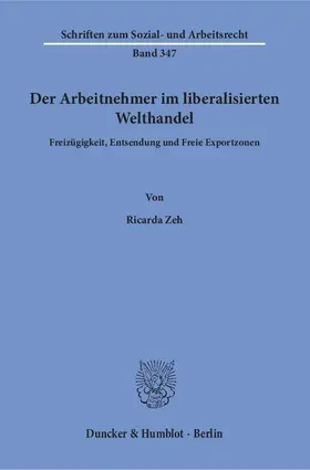 Zeh |  Der Arbeitnehmer im liberalisierten Welthandel | eBook | Sack Fachmedien