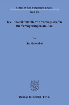 Golombek |  Die Inhaltskontrolle von Vertragsstrafen für Verzögerungen am Bau. | eBook | Sack Fachmedien