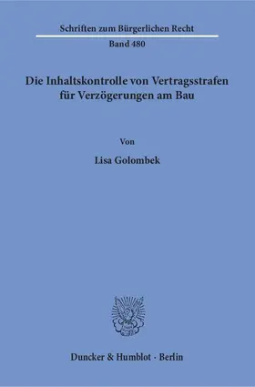 Golombek |  Die Inhaltskontrolle von Vertragsstrafen für Verzögerungen am Bau. | eBook | Sack Fachmedien