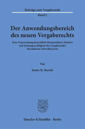 Bartelt |  Der Anwendungsbereich des neuen Vergaberechts | eBook | Sack Fachmedien
