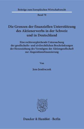 Jendrsczok |  Die Grenzen der finanziellen Unterstützung des Aktienerwerbs in der Schweiz und in Deutschland | eBook | Sack Fachmedien