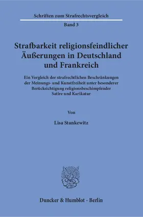 Stankewitz |  Strafbarkeit religionsfeindlicher Äußerungen in Deutschland und Frankreich | eBook | Sack Fachmedien