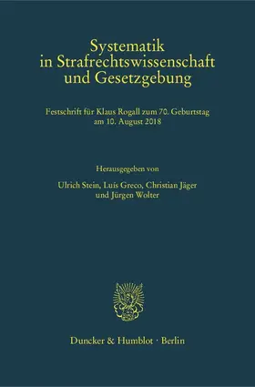 Stein / Wolter / Greco |  Systematik in Strafrechtswissenschaft und Gesetzgebung | eBook | Sack Fachmedien