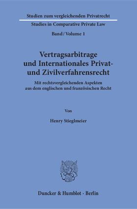 Stieglmeier | Vertragsarbitrage und Internationales Privat- und Zivilverfahrensrecht. | E-Book | sack.de