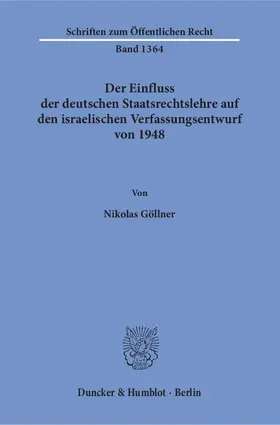 Göllner |  Der Einfluss der deutschen Staatsrechtslehre auf den israelischen Verfassungsentwurf von 1948 | eBook | Sack Fachmedien