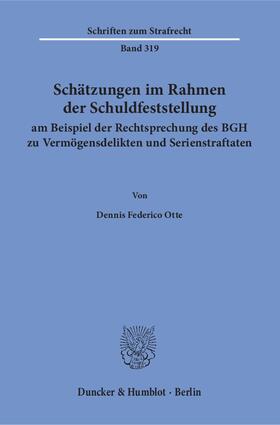 Otte | Schätzungen im Rahmen der Schuldfeststellung am Beispiel der Rechtsprechung des BGH zu Vermögensdelikten und Serienstraftaten. | E-Book | sack.de