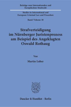 Luber | Strafverteidigung im Nürnberger Juristenprozess am Beispiel des Angeklagten Oswald Rothaug | E-Book | sack.de