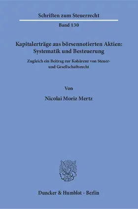 Mertz |  Kapitalerträge aus börsennotierten Aktien: Systematik und Besteuerung | eBook | Sack Fachmedien