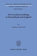 Bernstorff |  Die Gerichtsverwaltung in Deutschland und England. | eBook | Sack Fachmedien