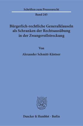 Schmitt-Kästner | Bürgerlich-rechtliche Generalklauseln als Schranken der Rechtsausübung in der Zwangsvollstreckung | E-Book | sack.de