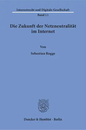 Rogge |  Die Zukunft der Netzneutralität im Internet | eBook | Sack Fachmedien
