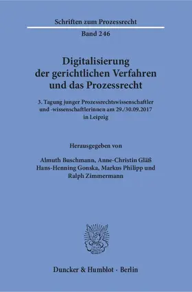 Buschmann / Zimmermann / Gläß |  Digitalisierung der gerichtlichen Verfahren und das Prozessrecht | eBook | Sack Fachmedien