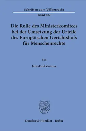 Zastrow |  Die Rolle des Ministerkomitees bei der Umsetzung der Urteile des Europäischen Gerichtshofs für Menschenrechte | eBook | Sack Fachmedien