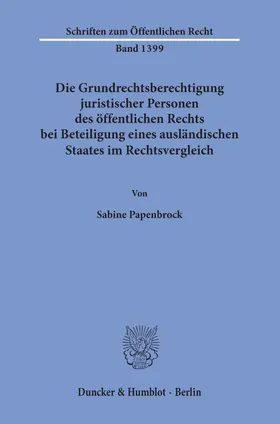 Papenbrock |  Die Grundrechtsberechtigung juristischer Personen des öffentlichen Rechts bei Beteiligung eines ausländischen Staates im Rechtsvergleich. | eBook | Sack Fachmedien