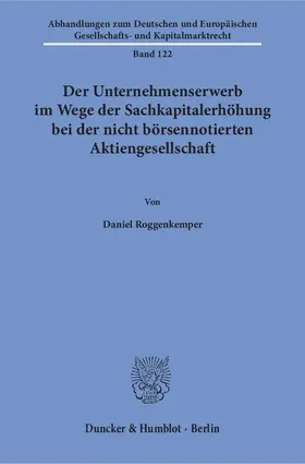 Roggenkemper | Der Unternehmenserwerb im Wege der Sachkapitalerhöhung bei der nicht börsennotierten Aktiengesellschaft | E-Book | sack.de