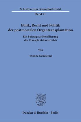 Neuefeind | Ethik, Recht und Politik der postmortalen Organtransplantation | E-Book | sack.de