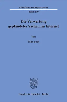 Loth |  Die Verwertung gepfändeter Sachen im Internet | eBook | Sack Fachmedien