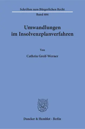 Greif-Werner |  Umwandlungen im Insolvenzplanverfahren | eBook | Sack Fachmedien