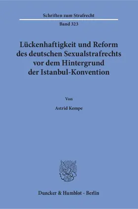 Kempe |  Lückenhaftigkeit und Reform des deutschen Sexualstrafrechts vor dem Hintergrund der Istanbul-Konvention | eBook | Sack Fachmedien